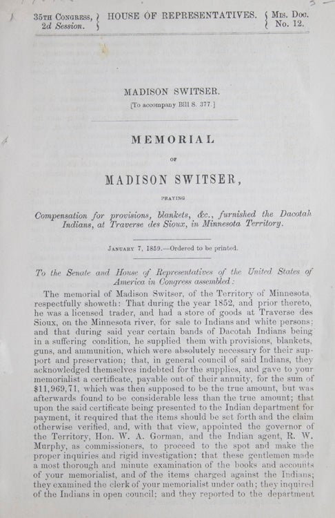 Item #304806 Memorial of Madison Switser, praying Compensation for provisions, blankets, &c., furnished the Dacotah Indians, at Traverse des Sioux, in Minnesotah Territory