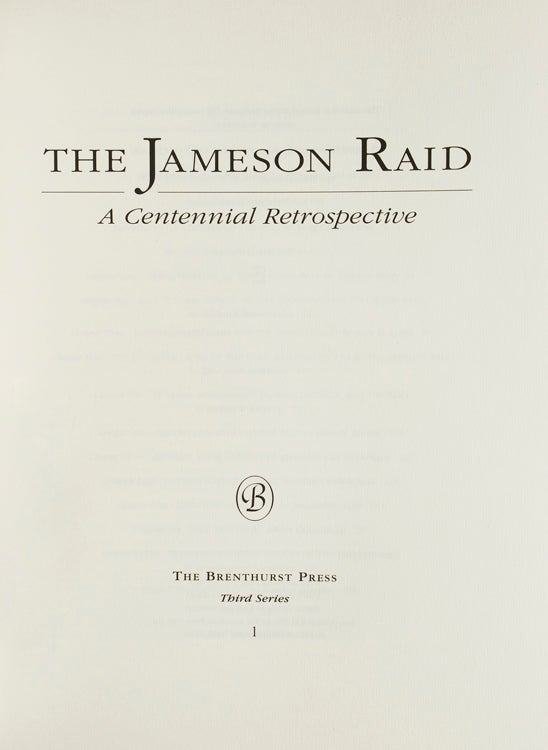 [Brenthurst Series. Third Series] 1. The Jameson Raid: A Centennial  Retrospective by Greg H. Cuthbertson. 2 Brian Warner and John Rourke.  Flora Herscheliana:  Sir John and Lady Herschel at the Cape 1834 to 1838 by Brian Warner and John Rourke. 3. The Siege of Mafeking, Vol. 1, edited by Iain R Smith. 4. The Siege of Mafeking, Vol. 2. 5. François Levaillant and the Birds of Africa by L. C. Rookmaker et al