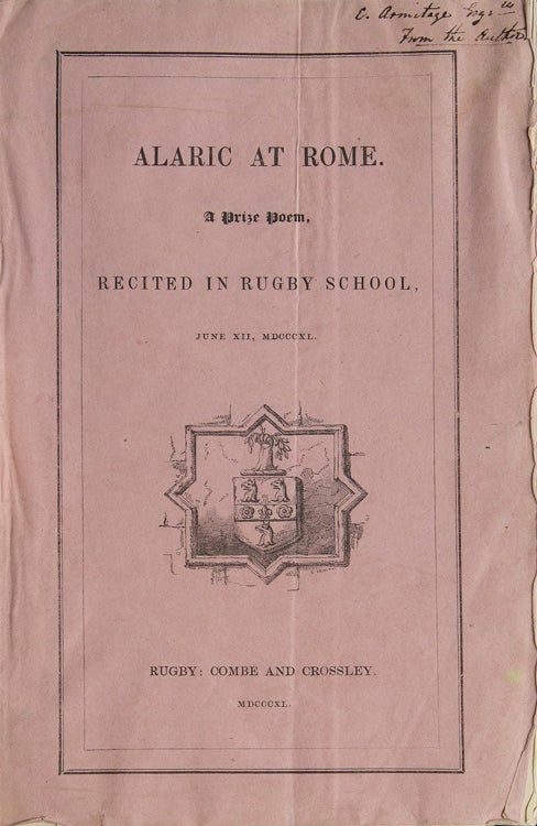 Item #305338 Alaric at Rome. A Prize Poem, Recited in Rugby School, June XII, MDCCCXL. Matthew Arnold.