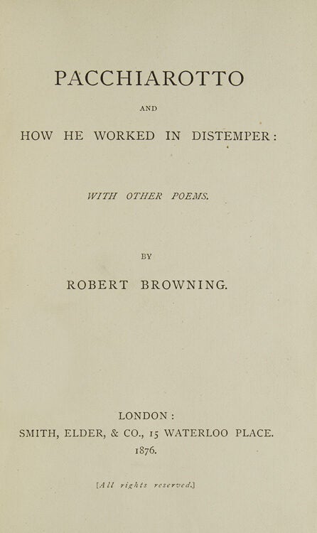 Pacchiarotto and How He Worked in Distemper: With Other Poems