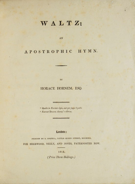 Waltz. An Apostrophic Hymn. By Horace Hornem, Esq