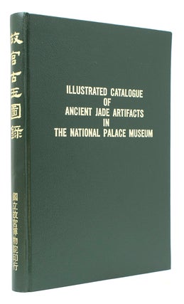 Item #305410 Illustrated Catalogue of Ancient Jade Artifacts in the National Palace Museum....