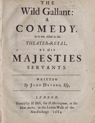 Item #305500 The Wild Gallant: a Comedy. As it was acted at the Theater-Royal, by His Majesties...
