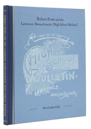 Item #305554 Robert Frost and the Lawrence, Massachusetts, High School Bulletin. The Beginning of...
