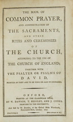 The Book of Common Prayer, and Administration of the Sacraments, and Other Rites and Ceremonies of the Church …