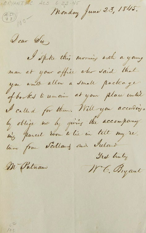 Autograph Letter Signed ("W.C. Bryant"), to Mr. Putnam, his publisher, asking if a parcel of books can be left at his office until his return from Scotland and Ireland
