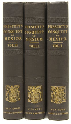 Item #306110 History of the Conquest of Mexico, with a preliminary view of the Ancient Mexican...