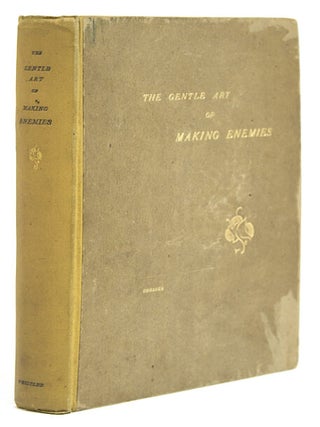 Item #306122 The Gentle Art of Making Enemies. James MacNeil Whistler