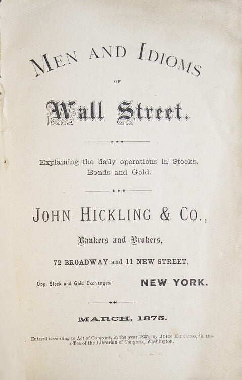 Men and Idioms of Wall Street. Explaining the Daily Operations in Stocks, Bonds and Gold (2/2)