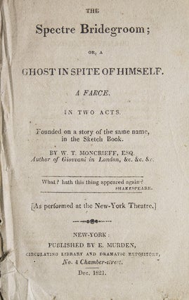 Item #306294 The Spectre Bridegroom or, A Ghost in Spite of Himself. A Farce, in Two Acts....