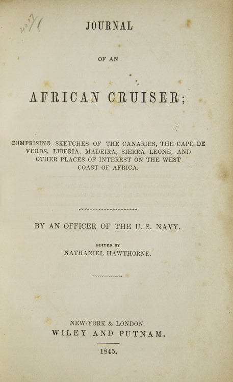 Journal of an African Cruiser … by an Officer of the U.S. Navy. Edited by Nathaniel Hawthorne