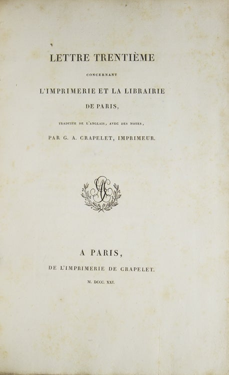 Lettre trentième concernant l'imprimerie et la librairie de Paris, traduite de l'Anglais, avec des Notes, par G.A. Crapelet