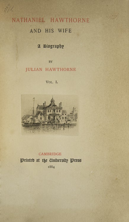 Nathaniel Hawthorne and His Wife. A Biography