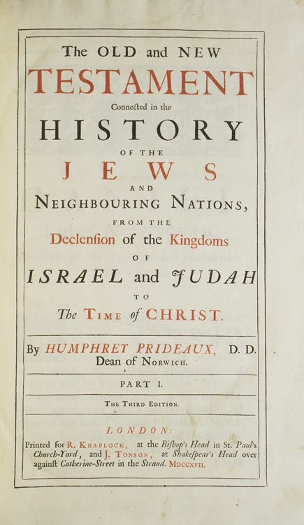 The Old and New Testament Connected in the History of the Jews and the Neighbouring Nations, From the Declension of the Kingdoms of Israel and Judah to the Time of Christ