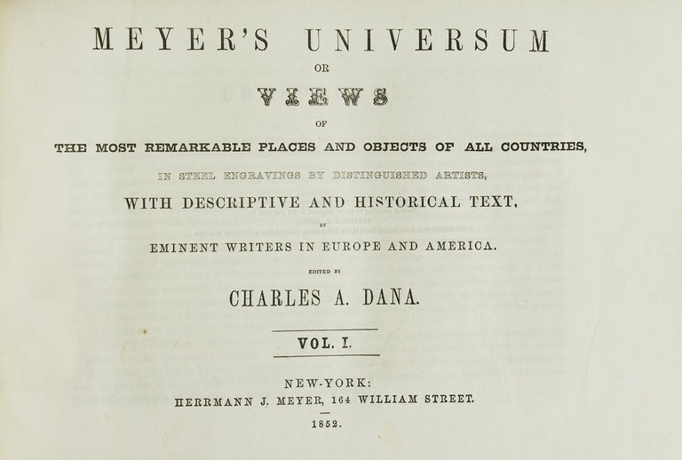 Meyer's Univerum, or Views of the Most Remarkable Places and Objects of All Countries