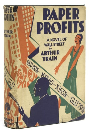Item #307818 Paper Profits. A Novel of Wall Street. Arthur Cheney Train