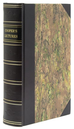 Item #307843 The Lectures of Sir Astley Cooper, Bart, F.R.S. Surgeon to the King. Astley Cooper