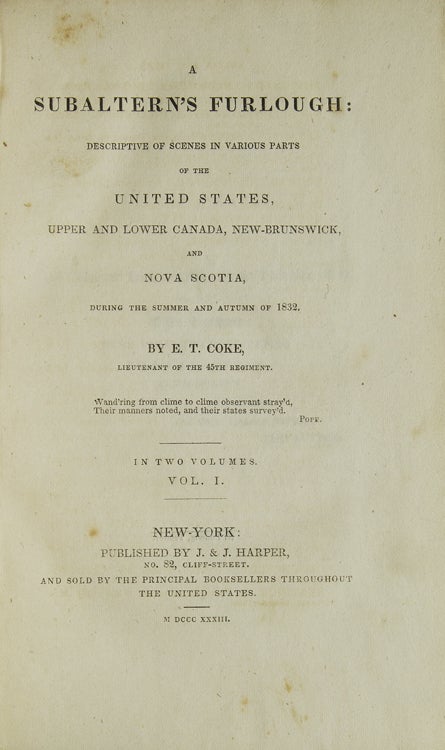 A Subaltern's Furlough: Descriptive of scenes in Various Parts of the United States, Upper and Lower Canada, New-Brunswick, and Nova Scotia, During the Summer and Autumn of 1832