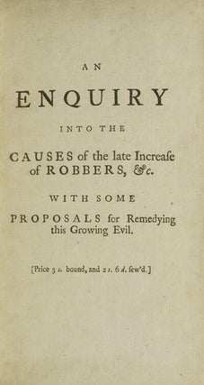 Item #308068 An Enquiry into the Causes of the Late Increase of Robbers, &c. With Some...