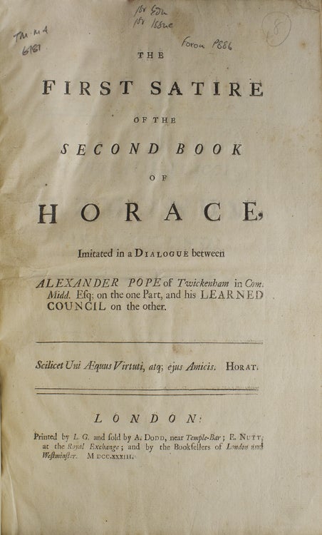 Item #308108 The First Satire of the Second Book of Horace … Imitated in a Dialogue Between Alexander Pope of Twickenham … on the One Part, and His Learned Council on the Other. Alexander Pope.