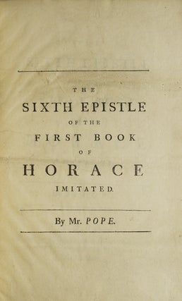 Item #308112 The Sixth Epistle of the First Book of Horace Imitated. Alexander Pope