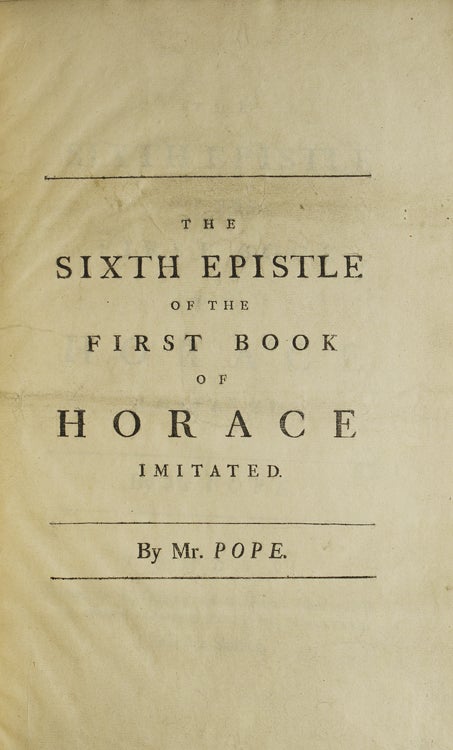 Item #308112 The Sixth Epistle of the First Book of Horace Imitated. Alexander Pope.