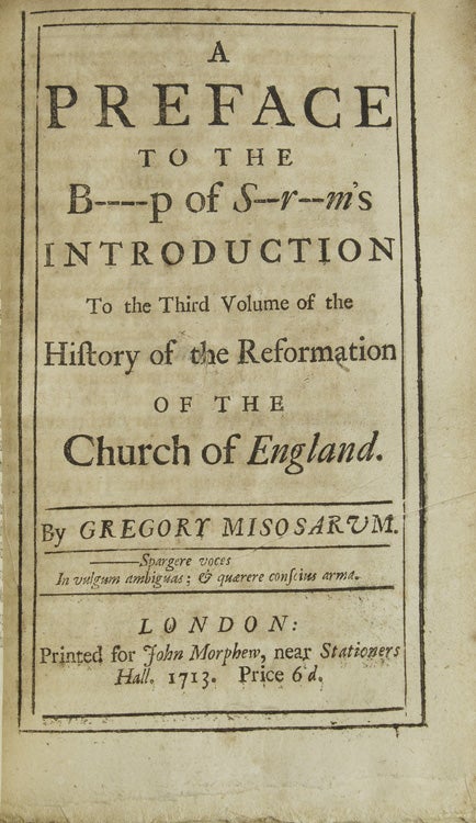 A Preface to the B----p of S--r--m's Introduction to the Third Volume of the History of the Reformation of the Church of England [in a bound volume of 16 tracts]