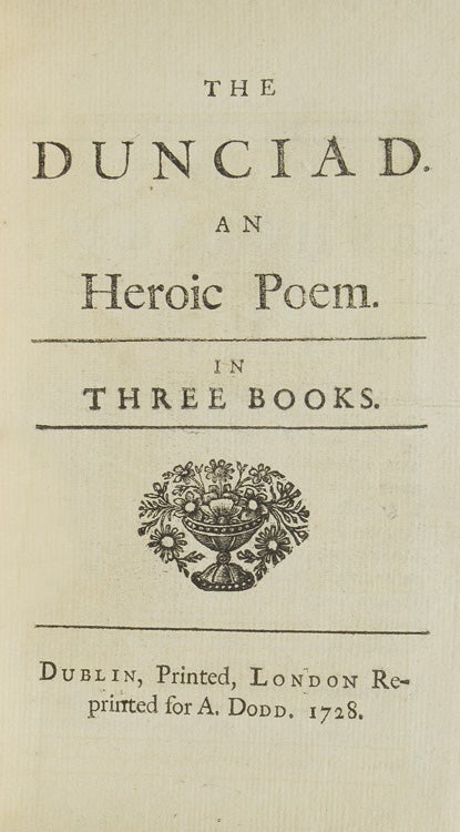 The Dunciad. An Heroic Poem. In Three Books