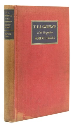 Item #308290 T.E. Lawrence to His Biographer Robert Graves [and:] T.E. Lawrence to his Biographer...