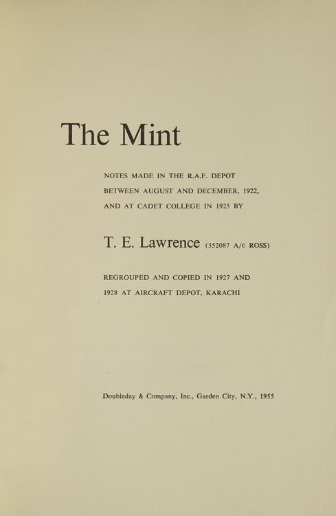 The Mint. Notes made in the R.A.F. Depot between August and December, 1922, and at the Cadet College by T.E. Lawrence (352087 A/c Ross). Regrouped and Copied in 1927 and 1928 at Aircraft Depot, Karachi