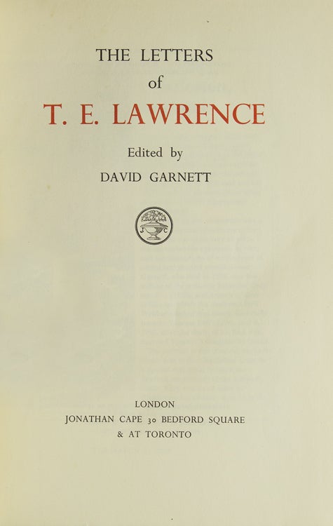 The Letters of T. E. Lawrence. Edited by David Garnett