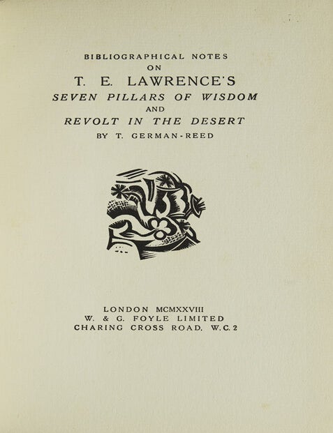 Bibliographical Notes on T. E. Lawrence's &lsquo;Seven Pillars of Wisdom&rsquo; and &lsquo;Revolt in the Desert&rsquo;