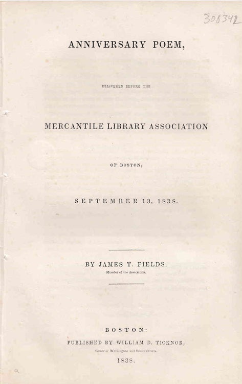Anniversary Poem, delivered before the Mercantile Library Association of Boston, September 13, 1838 18 pp. WITH: Everett, Edward. An Address, delivered before before the Mercantile Library Association, at the Odeon in Boston, September 13, 1838. 40pp