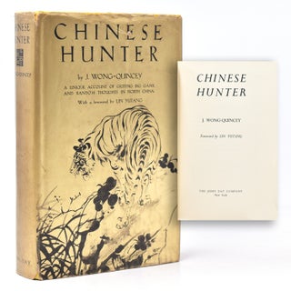 Item #308346 Chinese Hunter. With a Foreword by Lin Yutang. J. Wong-Quincey