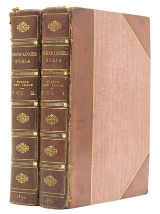 Item #308355 Unexplored Syria. Visits to the Libanus, The Tulul El Safa, The Anti-Libanus, The...