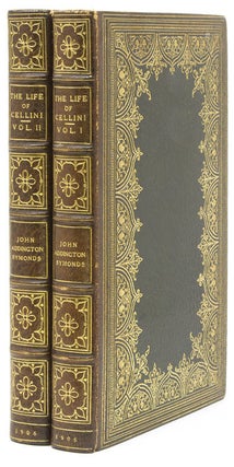 Item #308630 The Life of Benvenuto Cellini, Written by Himself. Edited and Translated by Johns...