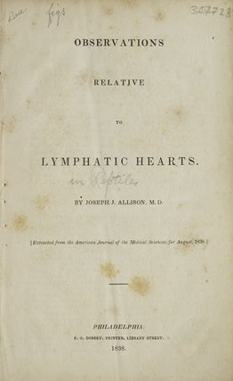 Item #308728 Observations relative to Lymphatic Hearts (in reptiles). Joseph J. Allison, M. D