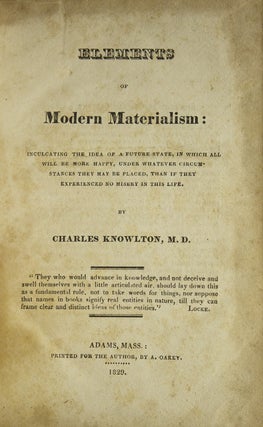 Item #309240 Elements of Materialism: Inculcating the idea of a future state, in which all will...