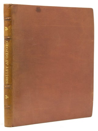 Item #309503 Shelley at Oxford. The Early Correspondence of P.B. Shelley with his friend T.J....