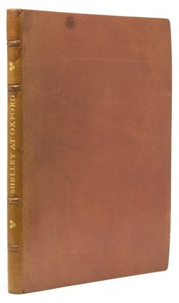 Item #309503 Shelley at Oxford. The Early Correspondence of P.B. Shelley with his friend T.J....