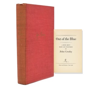 Item #309823 Out of the Blue. A Book about Radio and Television. John Crosby