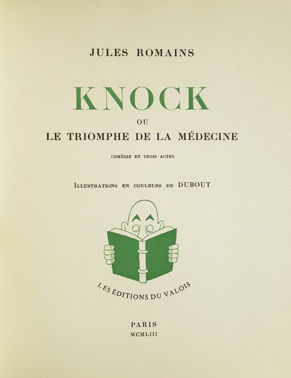 Knock ou Le Triomphe de la Médecine. Comédie en trois actes