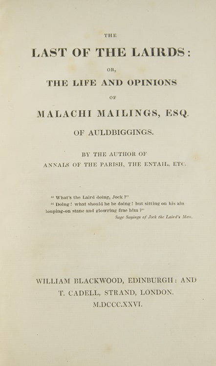 The Last of the Lairds: or, The Life and Opinions of Malachi Mailings, Esq. of Auldbiggings