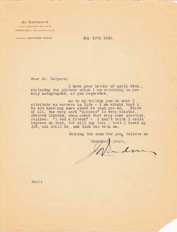 Item #310041 Typed letter signed "Jo Davidson" to Seymour Halpern ("Mr. Halpern") in reply to Halpern's inquiry regarding the key to his success in life. SCULPTURE, Jo Davidson.