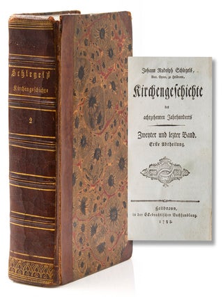 Item #310177 Kirchengeschichte des achtzehnten Jahrhunderts &hellip; Zweyter und letzter Band. Erste...