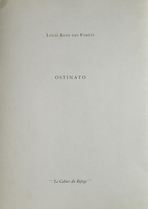 Item #310210 Ostinato. Louis-René Des Forêts