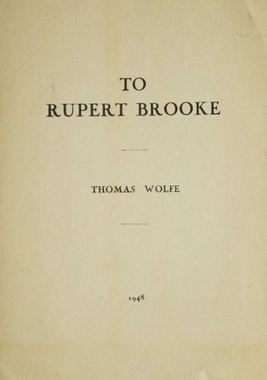 Item #310238 To Rupert Brooke. Thomas Wolfe