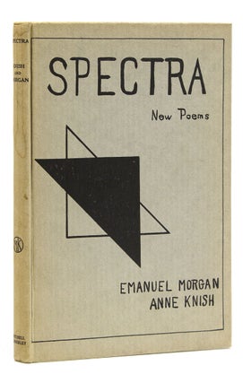 Spectra. A Book of Poetic Experiments. By Emanuel Morgan and Anne Knish
