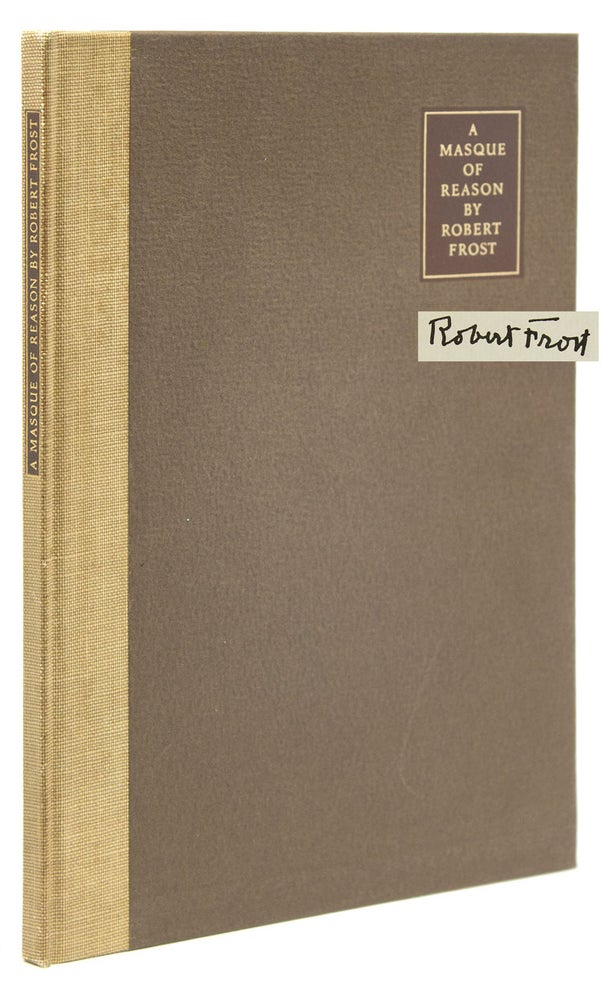 Item #310262 A Masque of Reason. Robert Frost.
