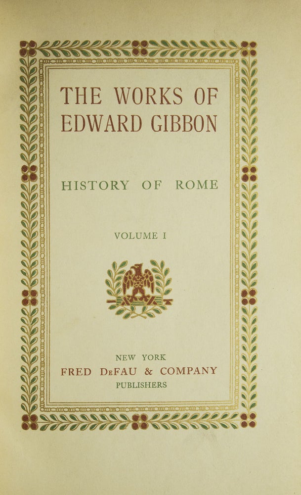 The History of the Decline and Fall of the Roman Empire. Edited by J.B. Bury, M.A. With Introduction by the Rt. Hon. W.E.H. Lecky